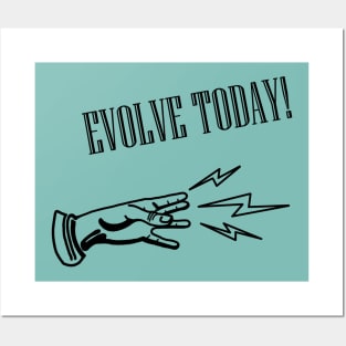 Evolve Today (Black) Posters and Art